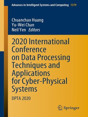 cover image of 2020 International Conference on Data Processing Techniques and Applications for Cyber-Physical Systems